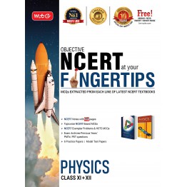 MTG Objective NCERT at your Fingertips Physics - 11 & 12